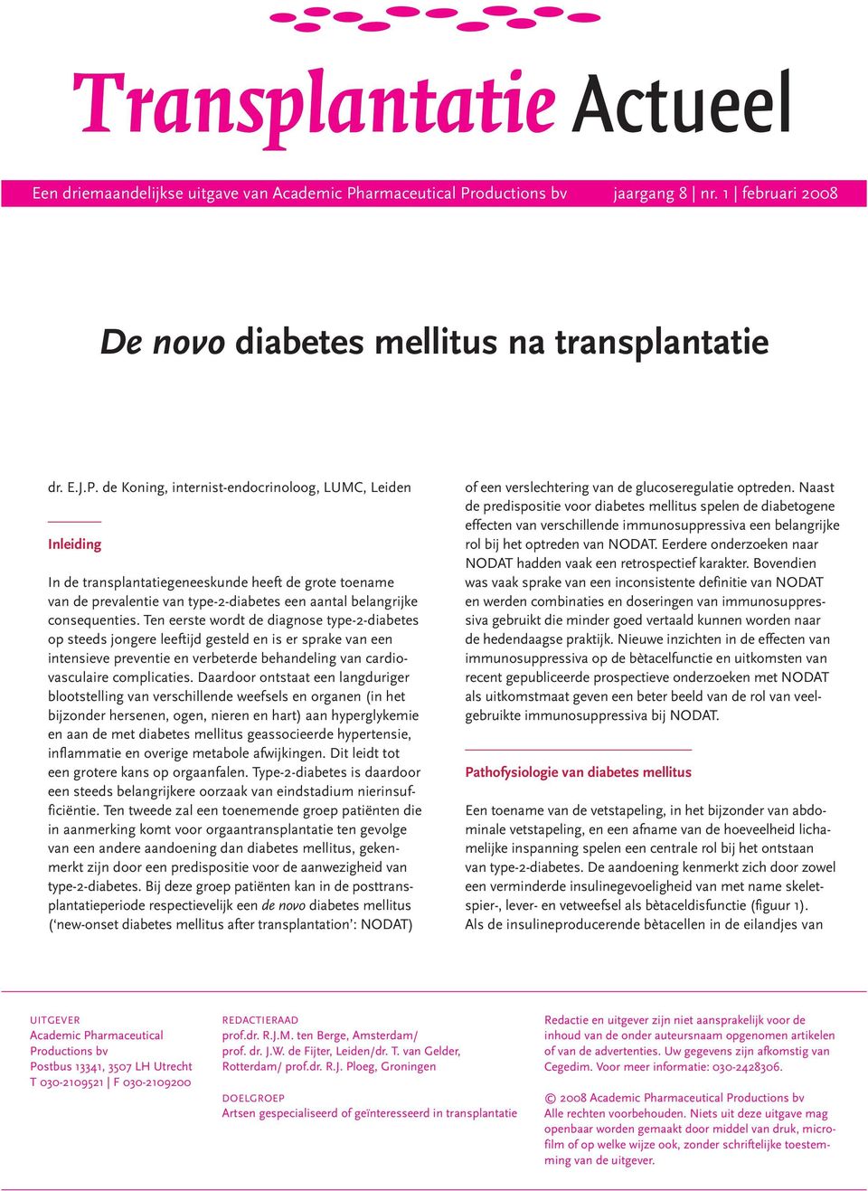 oductions bv jaargang 8 nr. 1 februari 2008 De novo diabetes mellitus na transplantatie dr. E.J.P.