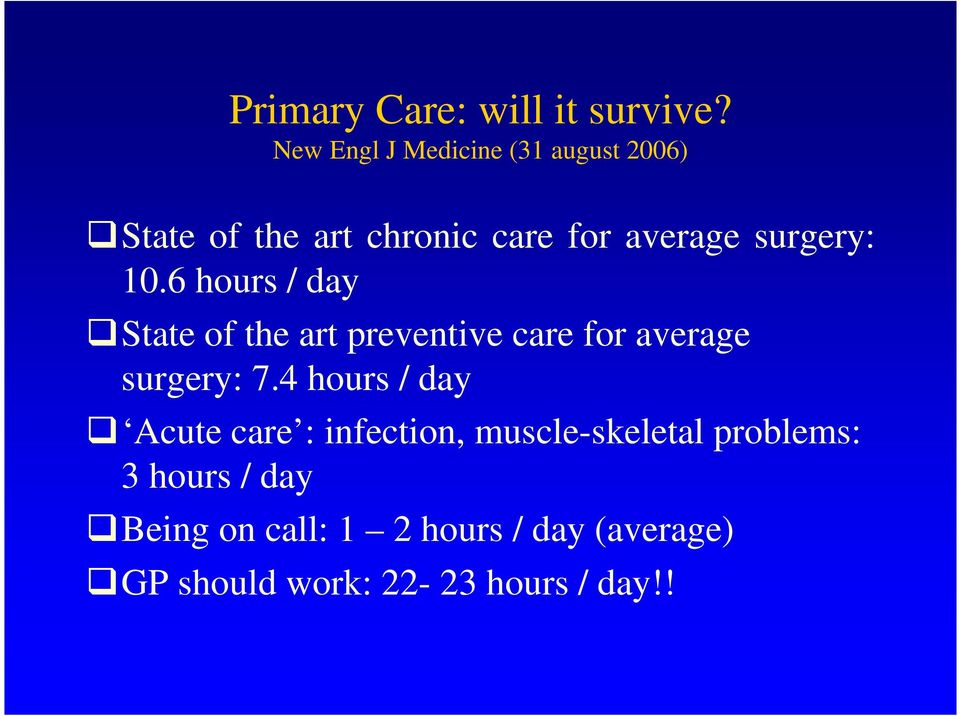 surgery: 10.6 hours / day State of the art preventive care for average surgery: 7.