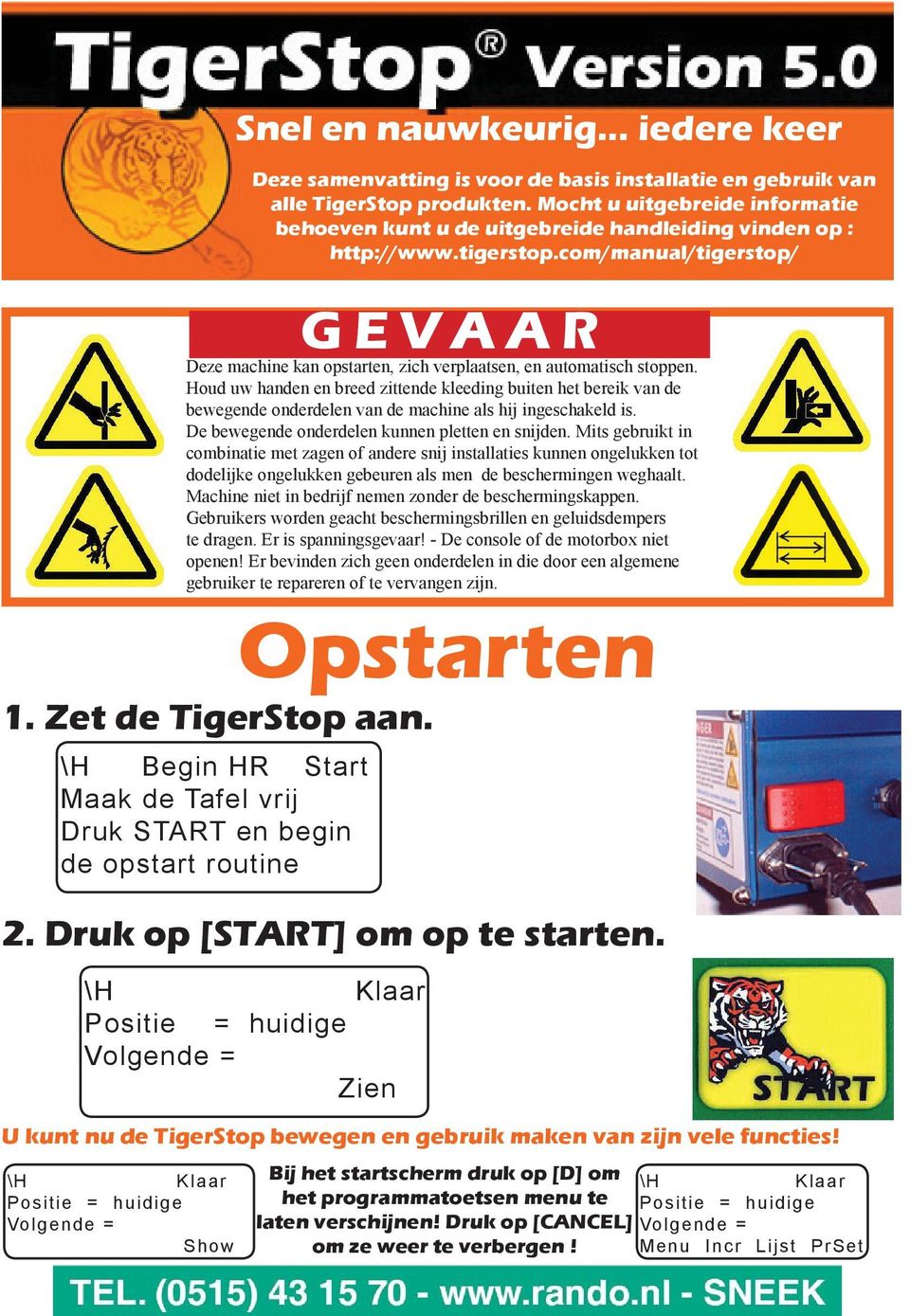 Mits gebruikt in combinatie met zagen of andere snij installaties kunnen ongelukken tot dodelijke ongelukken gebeuren als men de beschermingen weghaalt.