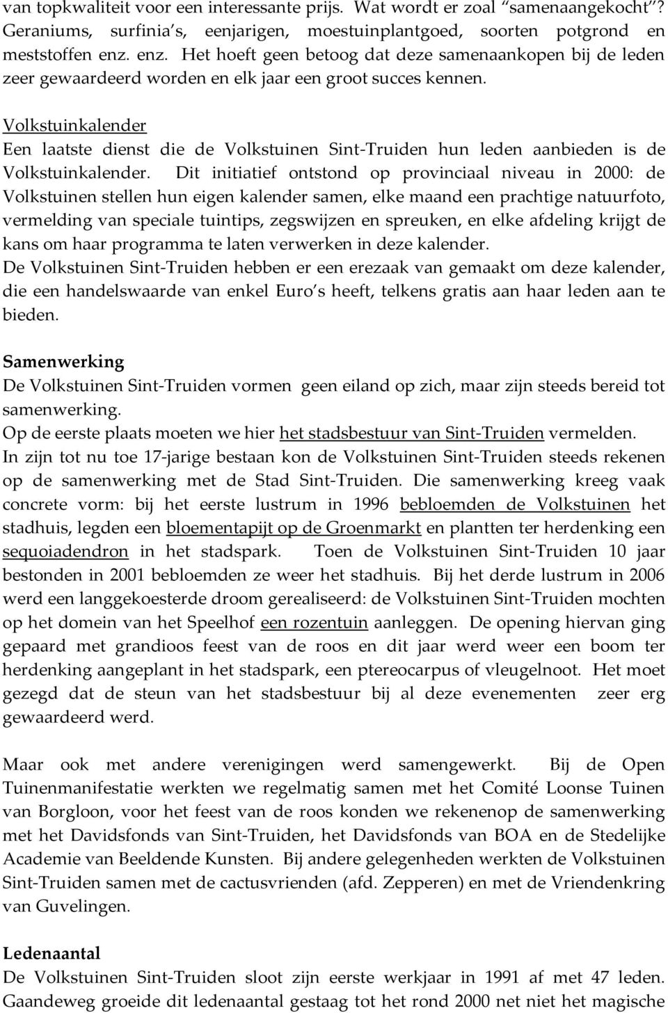 Volkstuinkalender Een laatste dienst die de Volkstuinen Sint-Truiden hun leden aanbieden is de Volkstuinkalender.