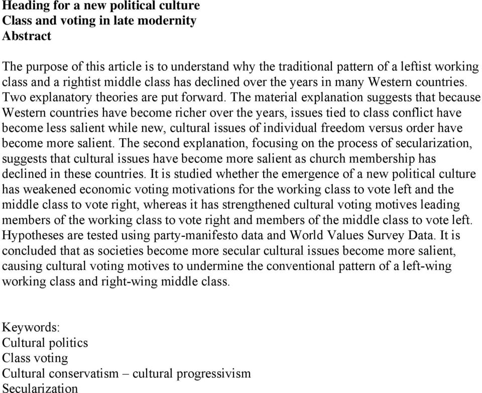 The material explanation suggests that because Western countries have become richer over the years, issues tied to class conflict have become less salient while new, cultural issues of individual