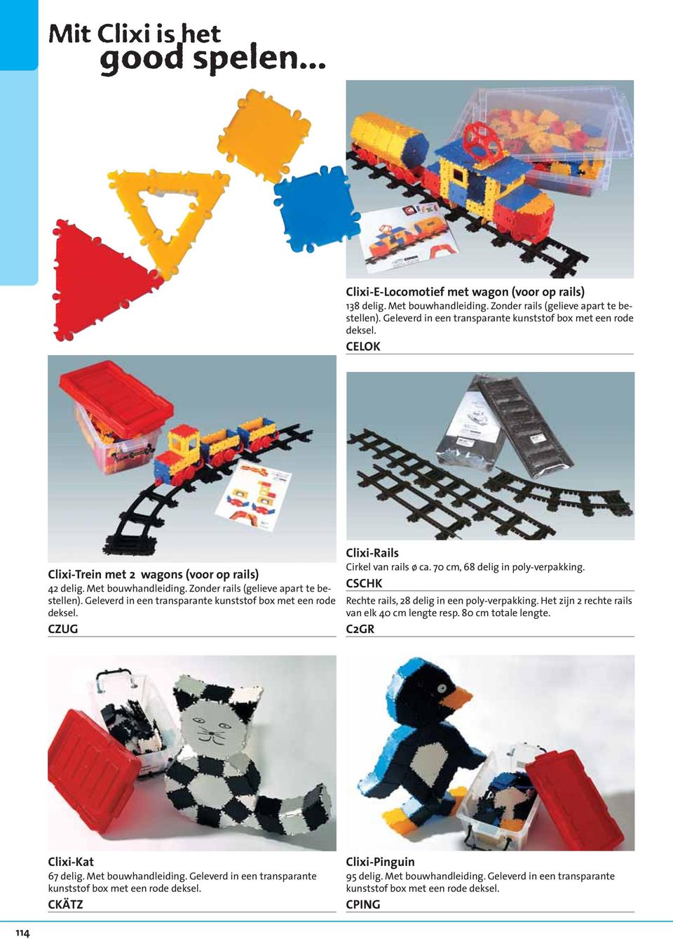 Geleverd in een transparante kunststof box met een rode deksel. CZUG Clixi-Rails Cirkel van rails ø ca. 70 cm, 68 delig in poly-verpakking. CSCHK Rechte rails, 28 delig in een poly-verpakking.