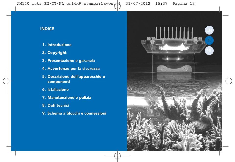 Avvertenze per la sicurezza 5. Descrizione dell apparecchio e componenti 6.