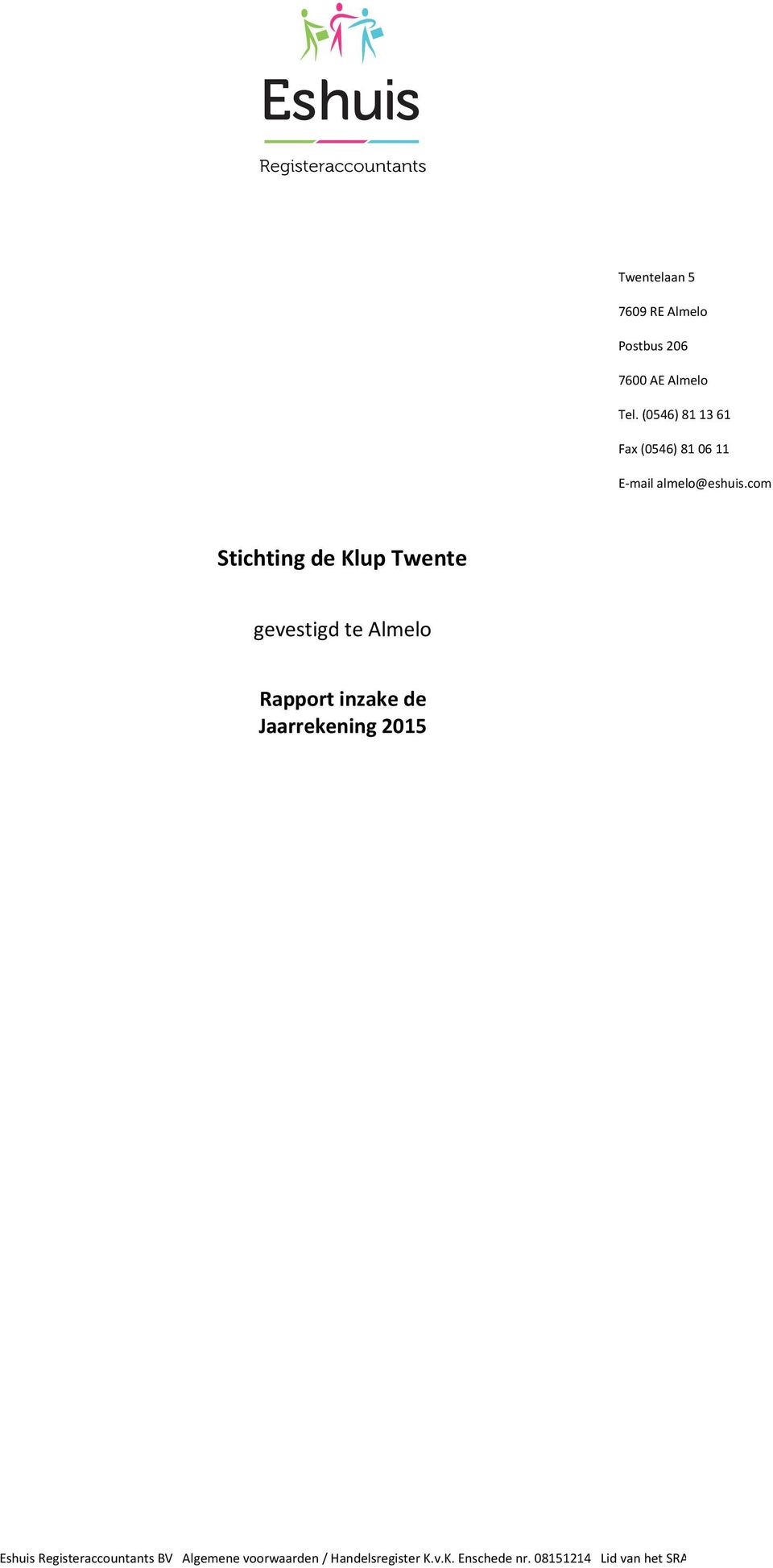 com Stichting de Klup Twente gevestigd te Almelo Rapport inzake de