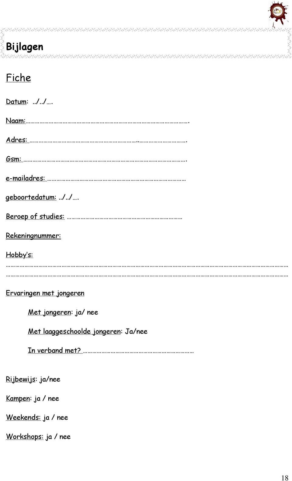 ./. Beroep of studies: Rekeningnummer: Hobby s: Ervaringen met jongeren Met