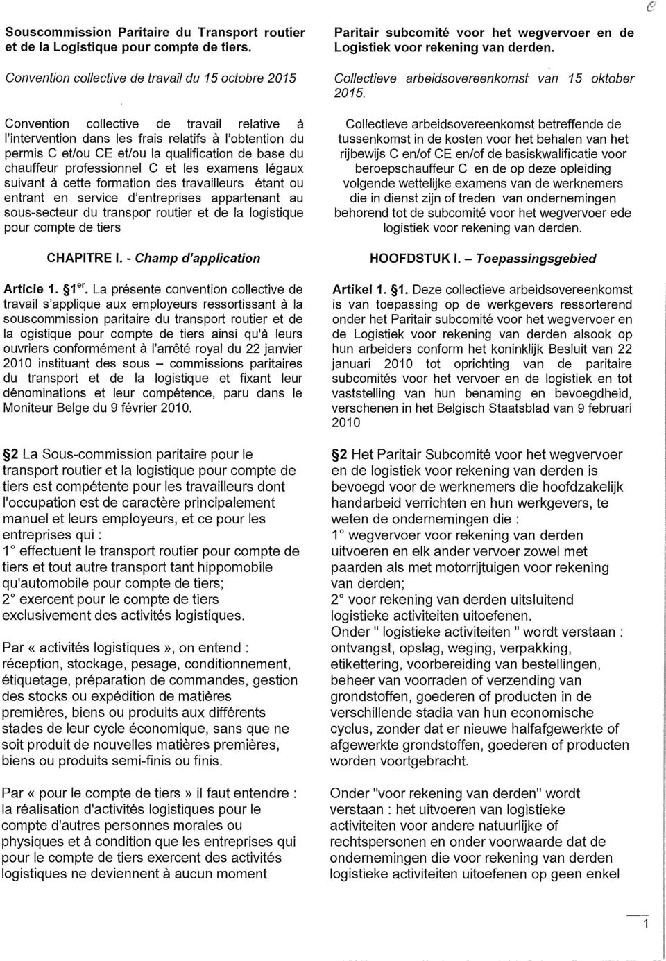 base du chauffeur professionnel C et les examens légaux suivant à cette formation des travailleurs étant ou entrant en service d'entreprises appartenant au sous-secteur du transpor routier et de la