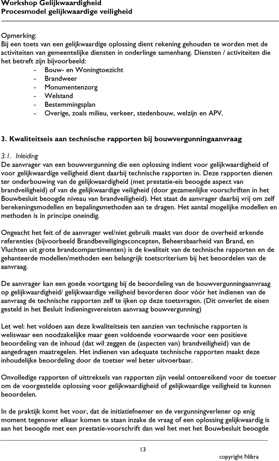 APV. 3. Kwaliteitseis aan technische rapporten bij bouwvergunningaanvraag 3.1.