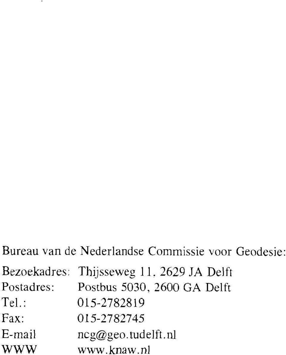2629 JA Delft Postadres: Postbus 5030, 2600 GA Delft
