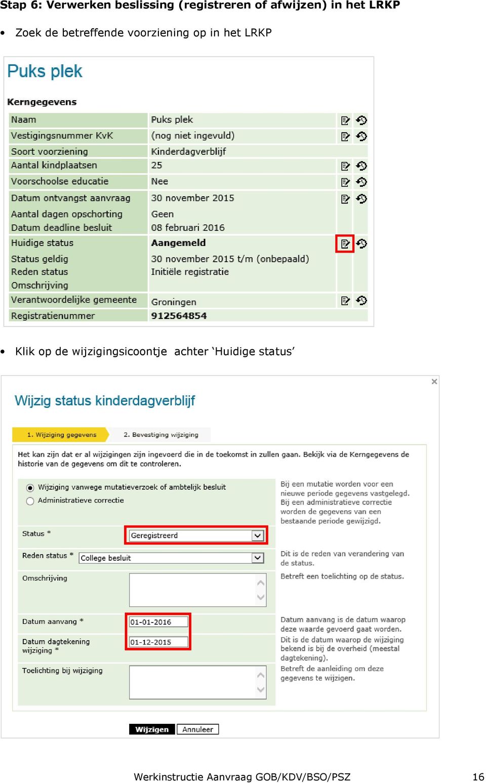 voorziening op in het LRKP Klik op de