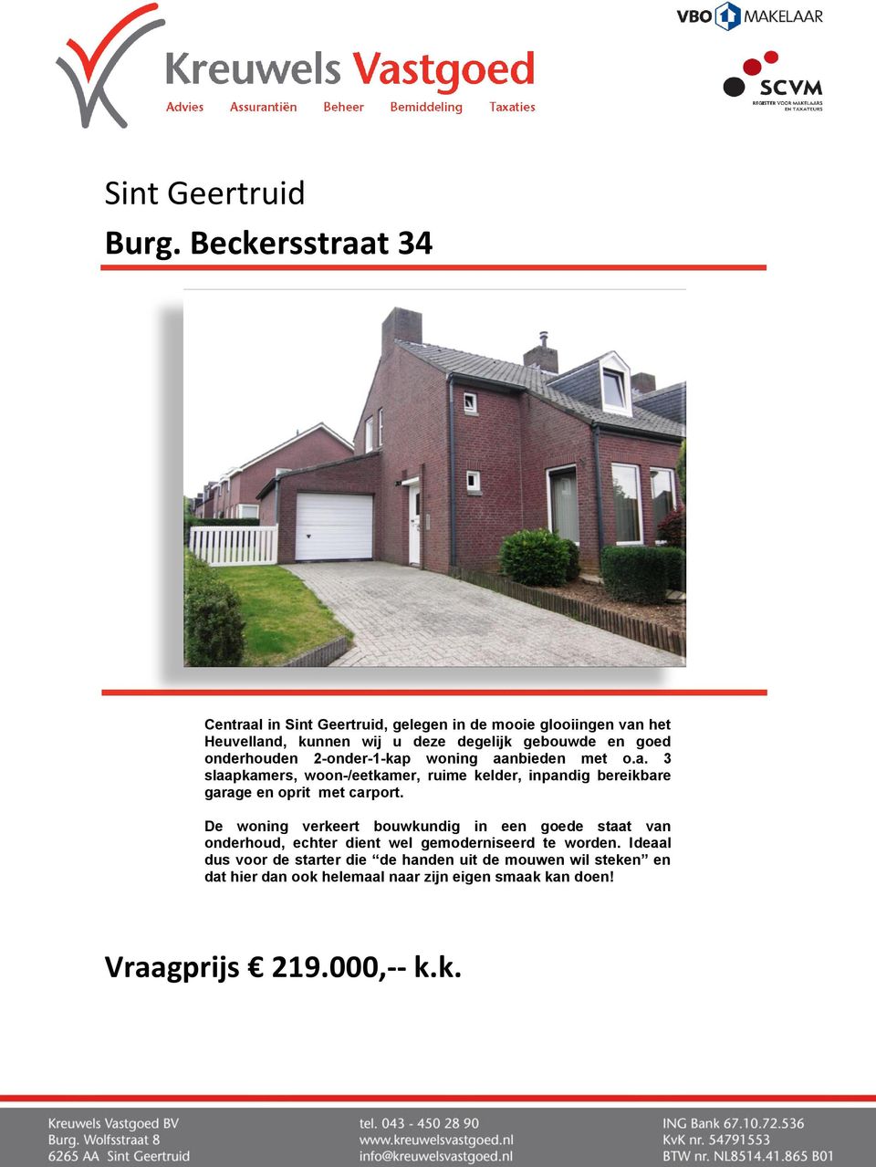 onderhouden 2-onder-1-kap woning aanbieden met o.a. 3 slaapkamers, woon-/eetkamer, ruime kelder, inpandig bereikbare garage en oprit met carport.