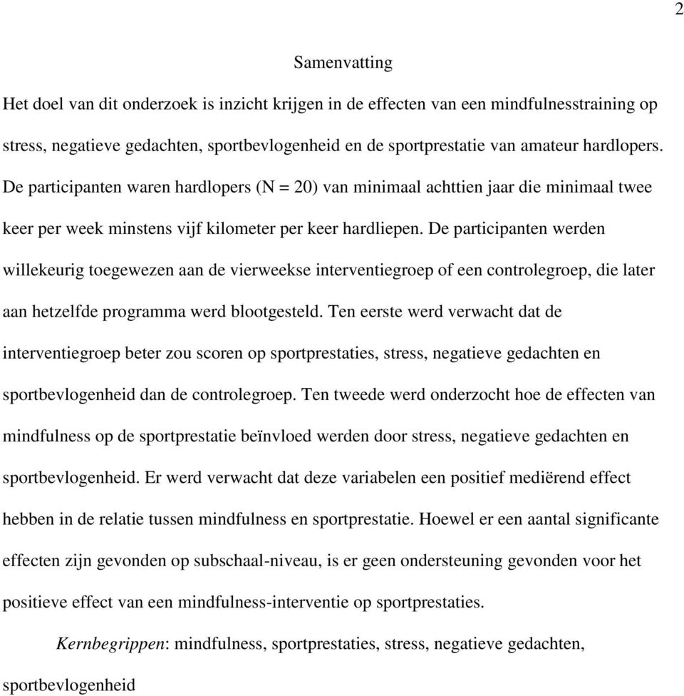 De participanten werden willekeurig toegewezen aan de vierweekse interventiegroep of een controlegroep, die later aan hetzelfde programma werd blootgesteld.