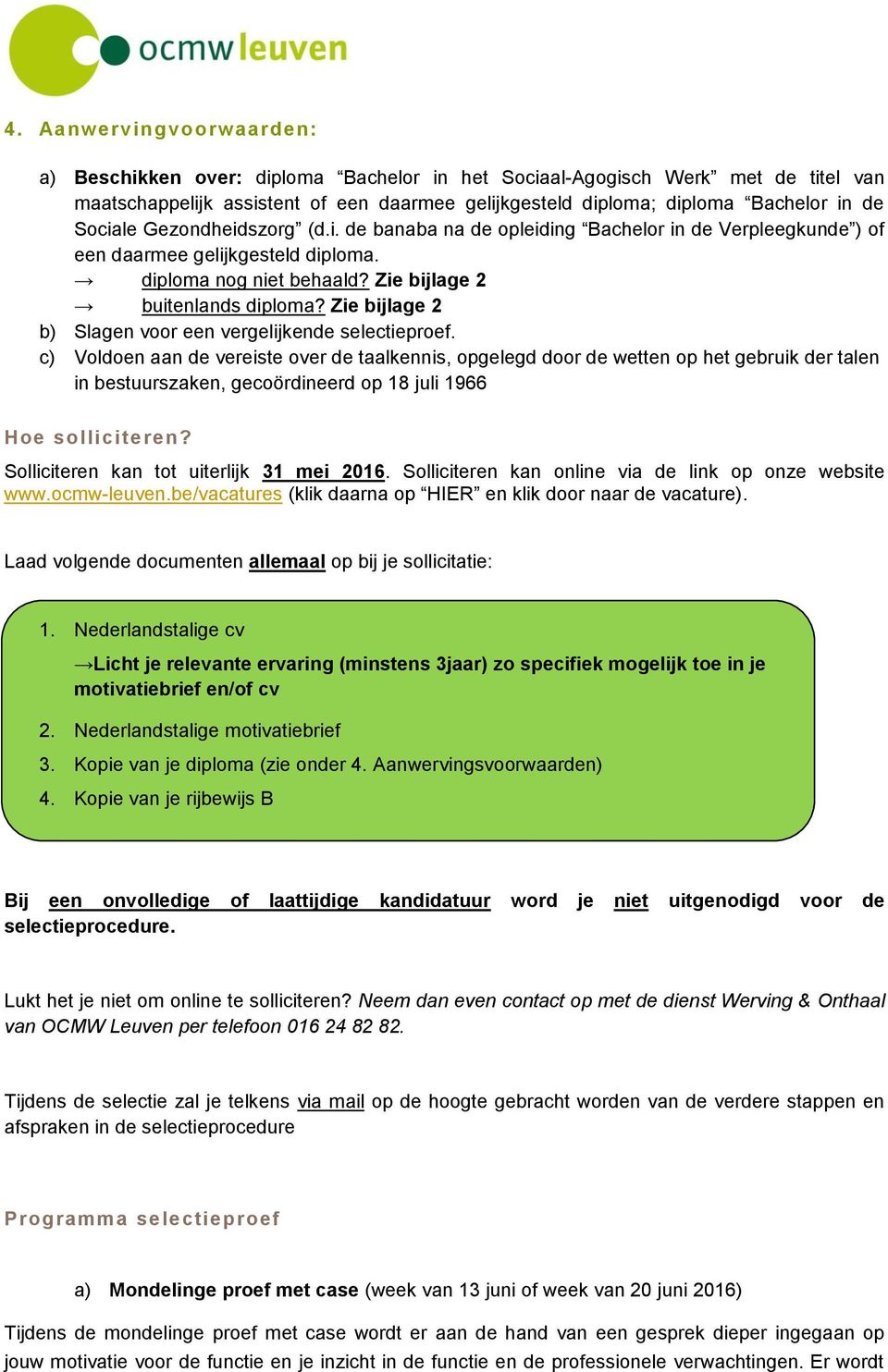 Zie bijlage 2 b) Slagen voor een vergelijkende selectieproef.