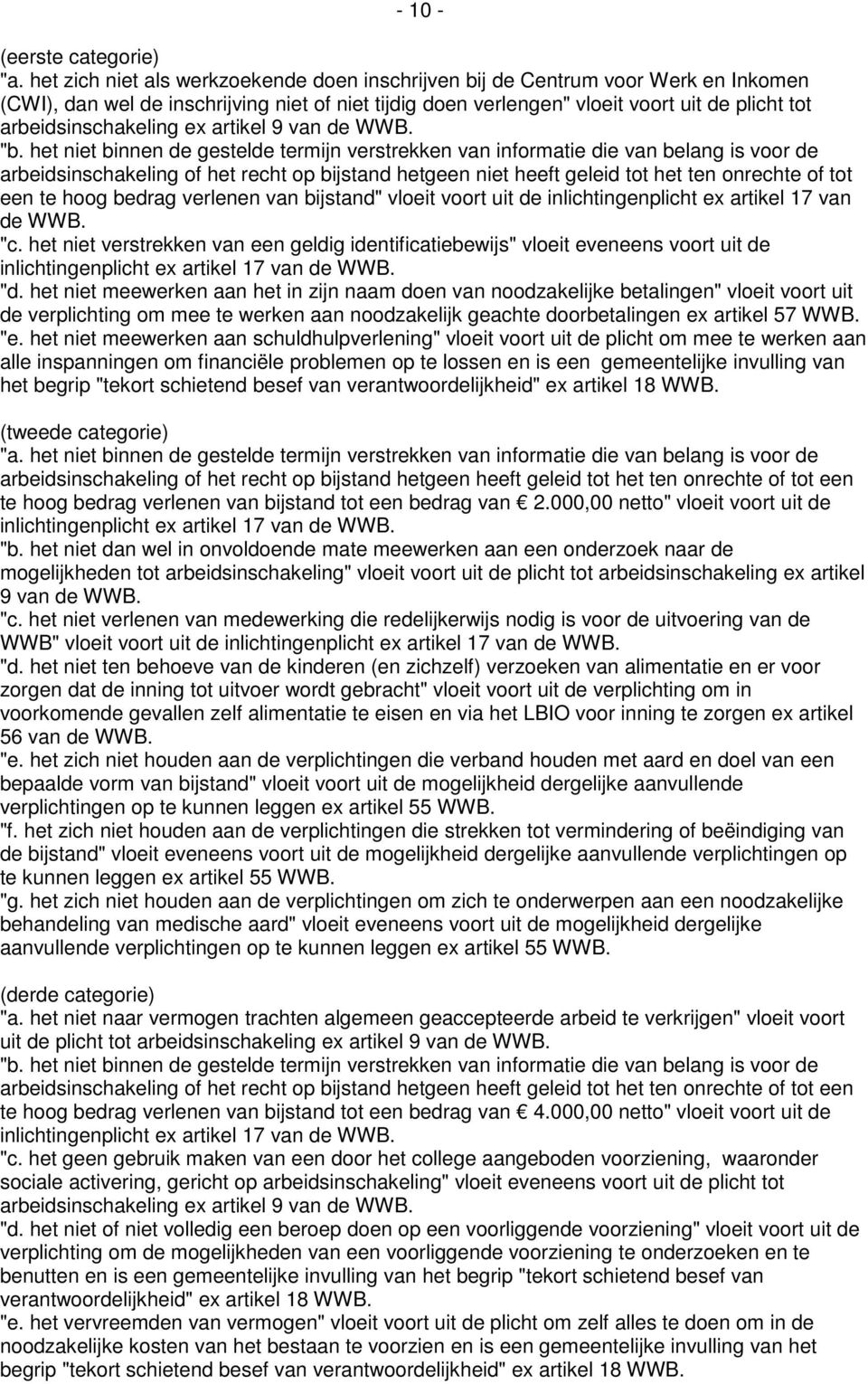 arbeidsinschakeling ex artikel 9 van de WWB. "b.