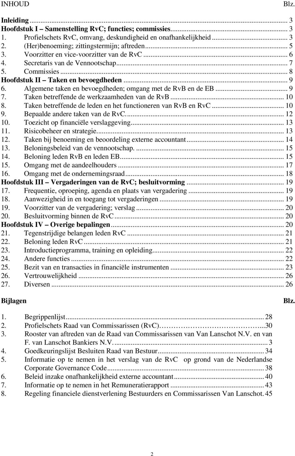 Algemene taken en bevoegdheden; omgang met de RvB en de EB... 9 7. Taken betreffende de werkzaamheden van de RvB... 10 8. Taken betreffende de leden en het functioneren van RvB en RvC... 10 9.