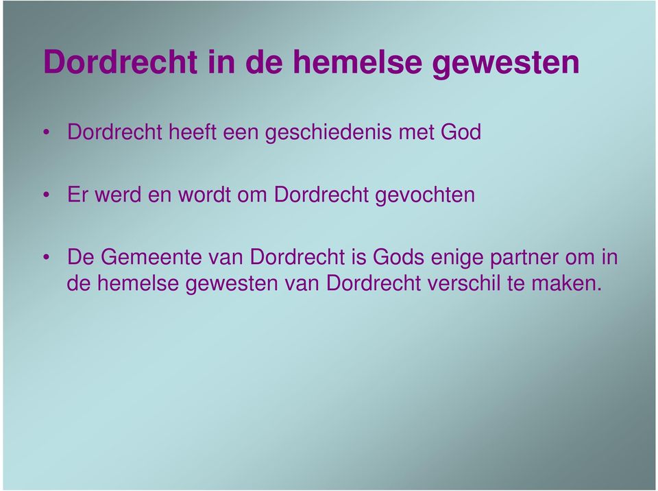 gevochten De Gemeente van Dordrecht is Gods enige