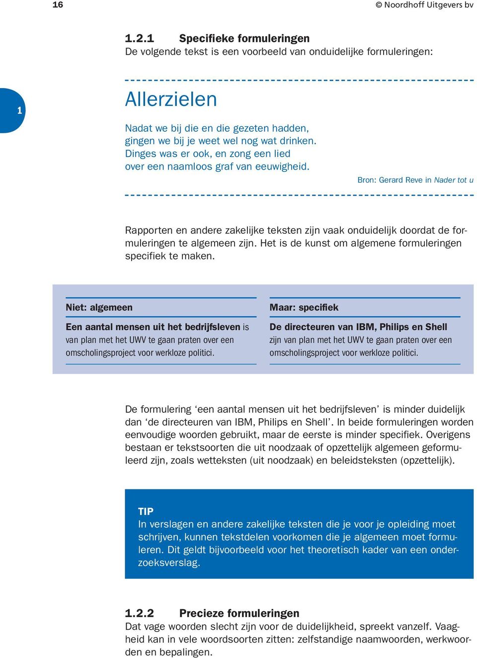 Dinges was er ook, en zong een lied over een naamloos graf van eeuwigheid.