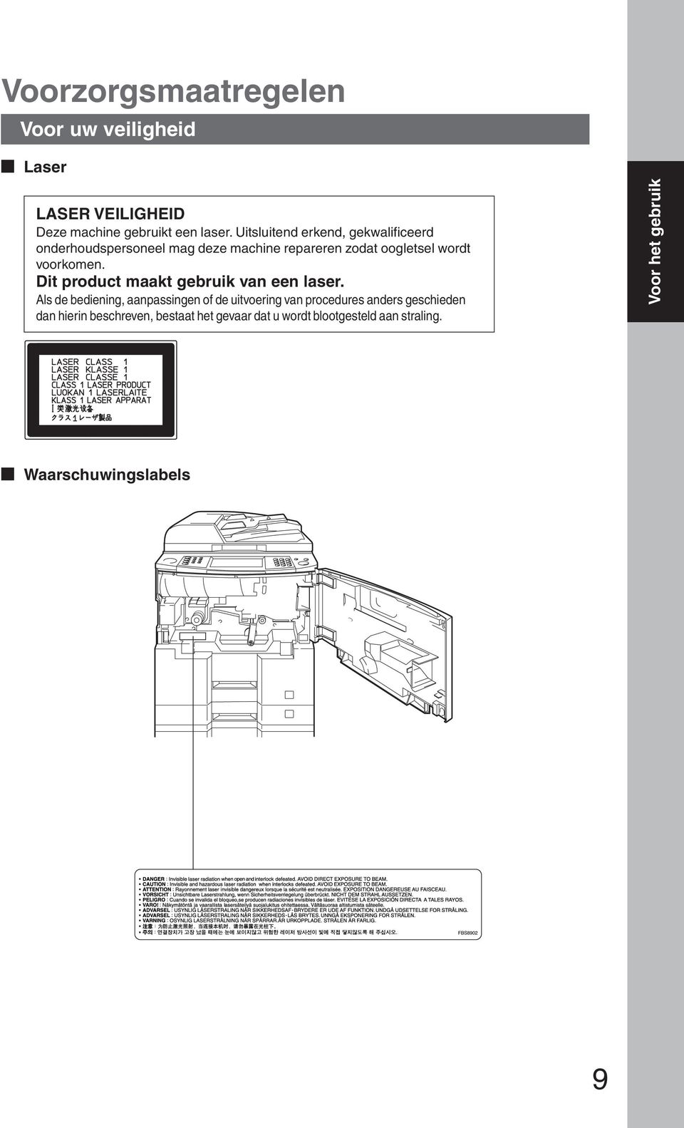 voorkomen. Dit product maakt gebruik van een laser.