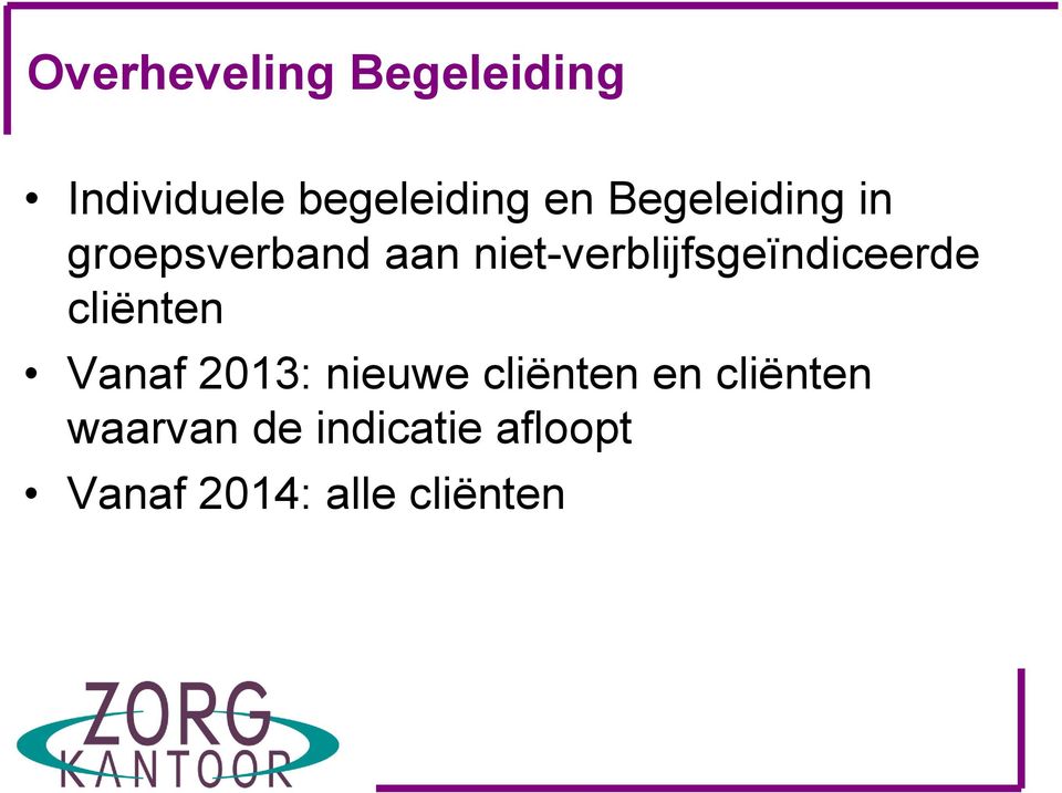 niet-verblijfsgeïndiceerde cliënten Vanaf 2013: