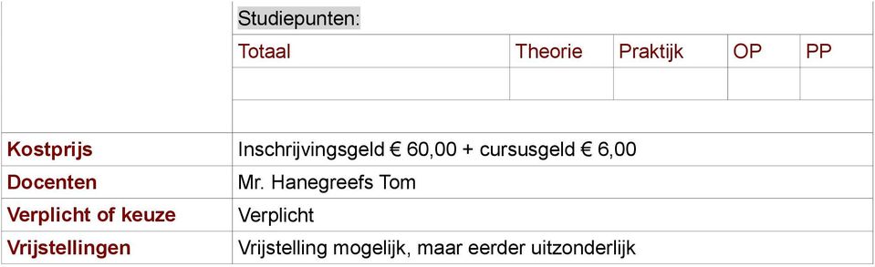 Mr. Hanegreefs Tom Verplicht of keuze Verplicht