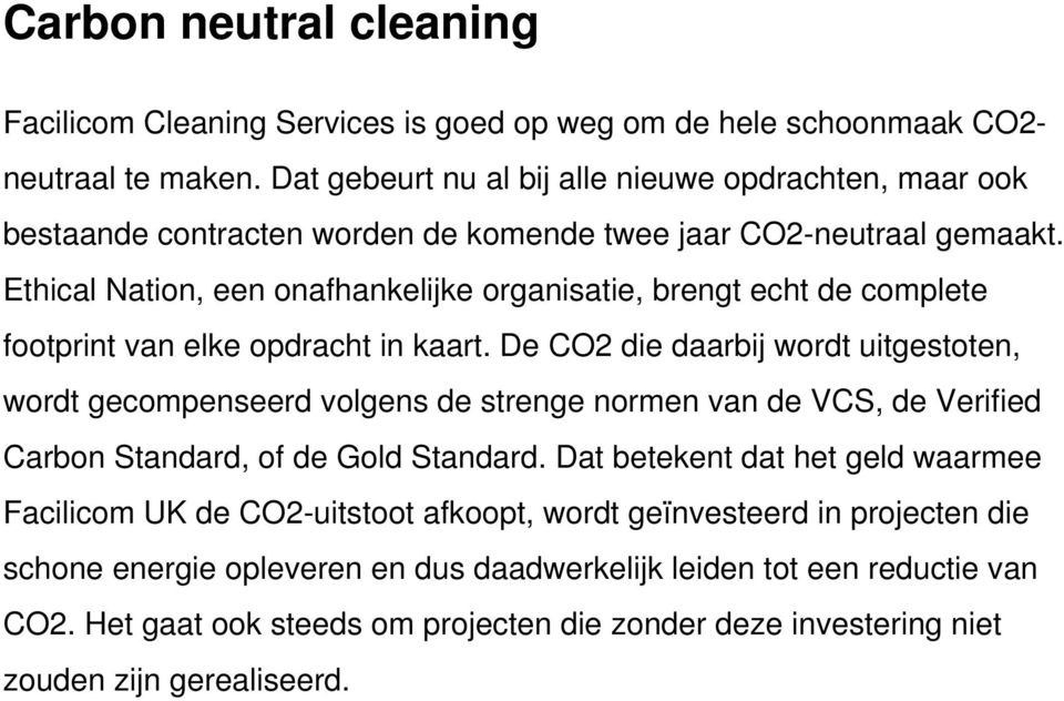 Ethical Nation, een onafhankelijke organisatie, brengt echt de complete footprint van elke opdracht in kaart.