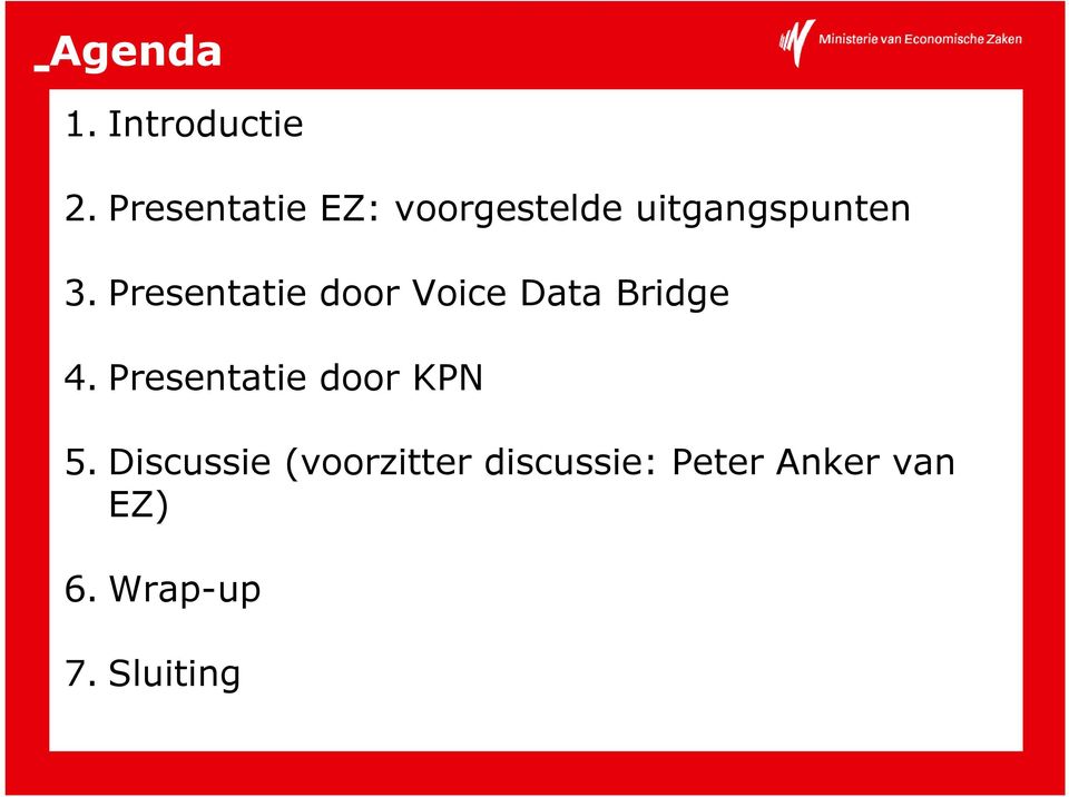 Presentatie door Voice Data Bridge 4.