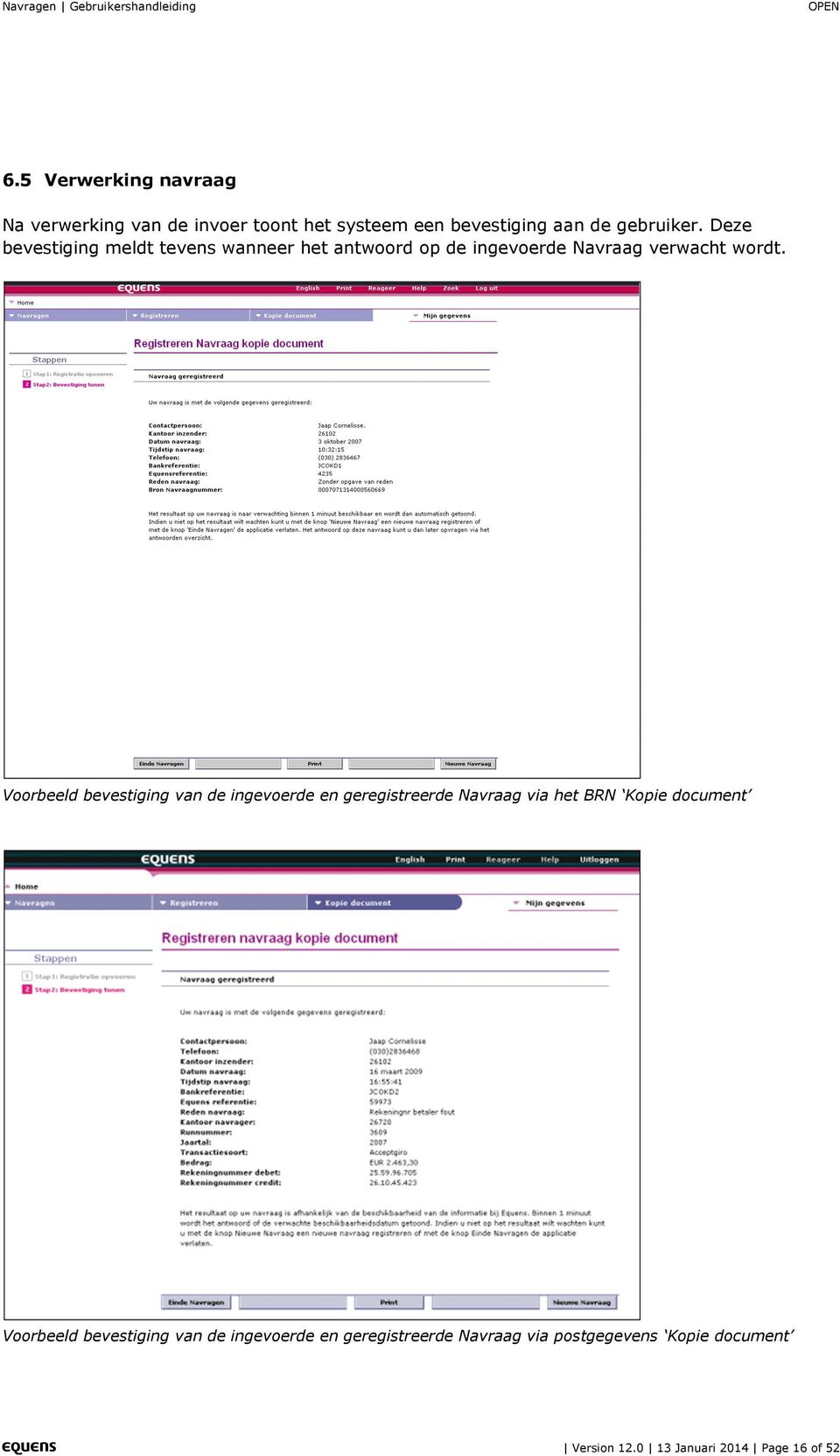 Voorbeeld bevestiging van de ingevoerde en geregistreerde Navraag via het BRN Kopie document Voorbeeld
