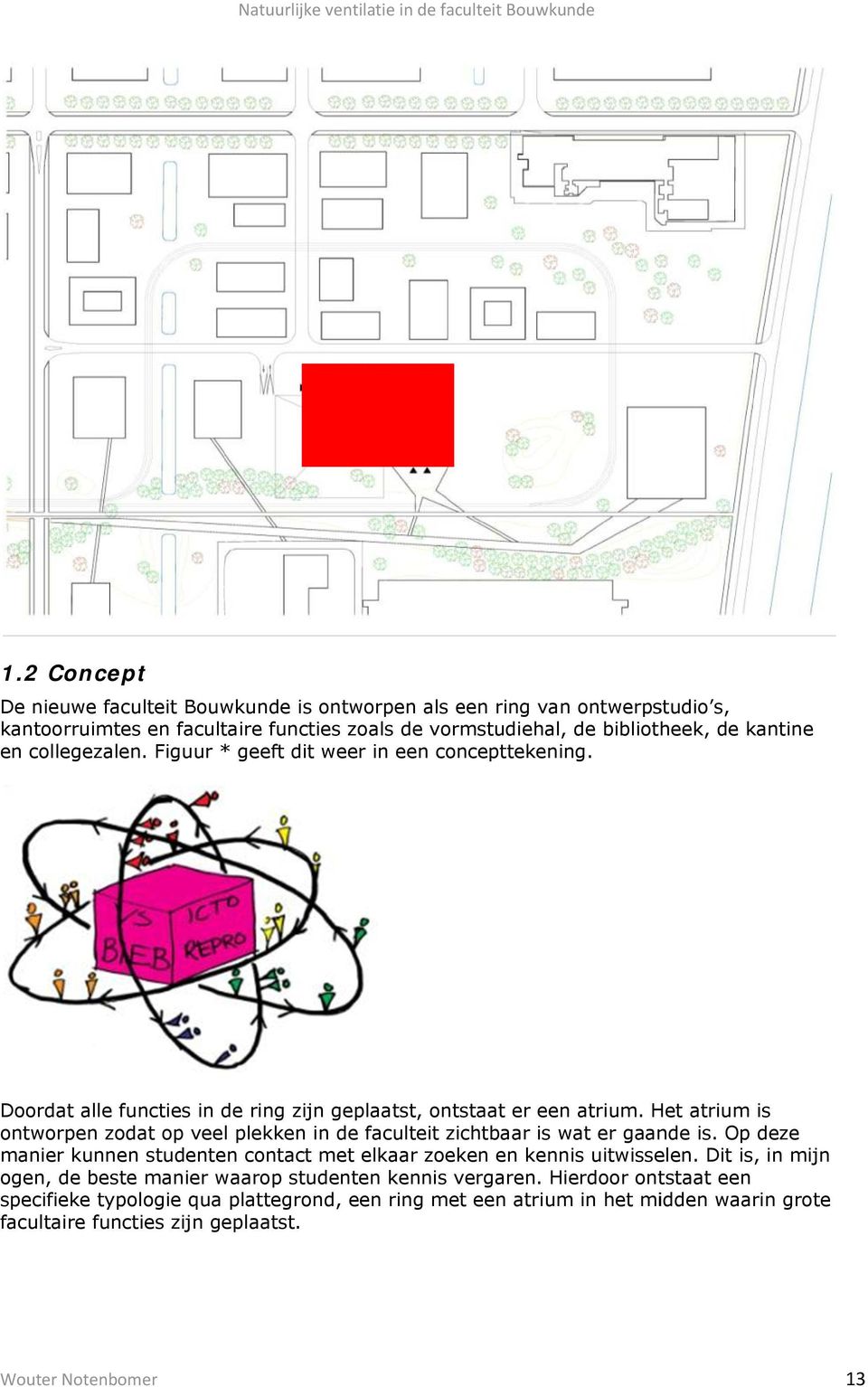 Het atrium is ontworpen zodat op veel plekken in de faculteit zichtbaar is wat er gaande is. Op deze manier kunnen studenten contact met elkaar zoeken en kennis uitwisselen.