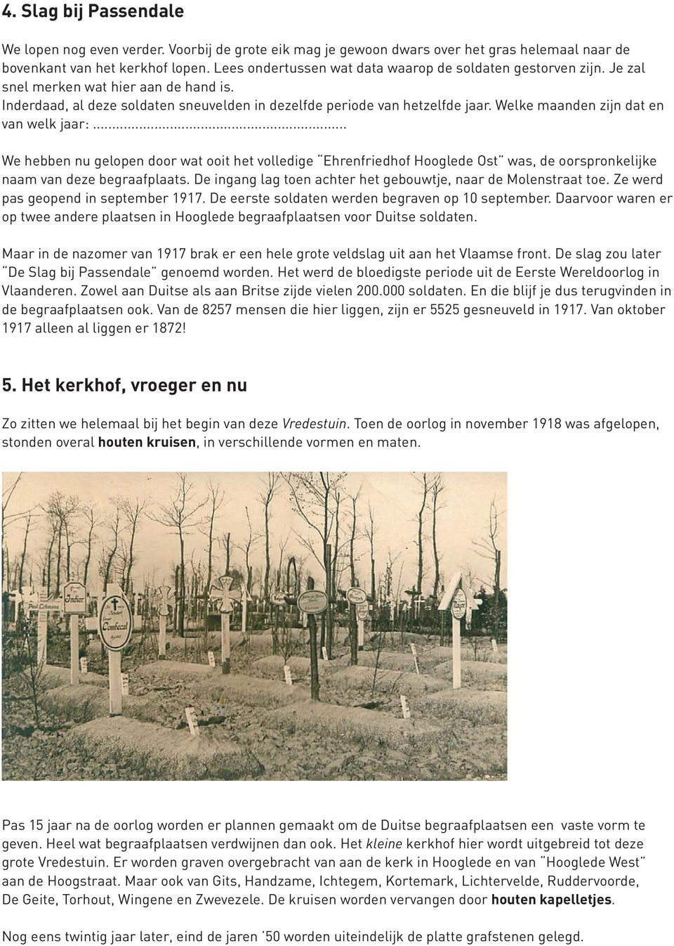 Welke maanden zijn dat en van welk jaar:... We hebben nu gelopen door wat ooit het volledige Ehrenfriedhof Hooglede Ost was, de oorspronkelijke naam van deze begraafplaats.