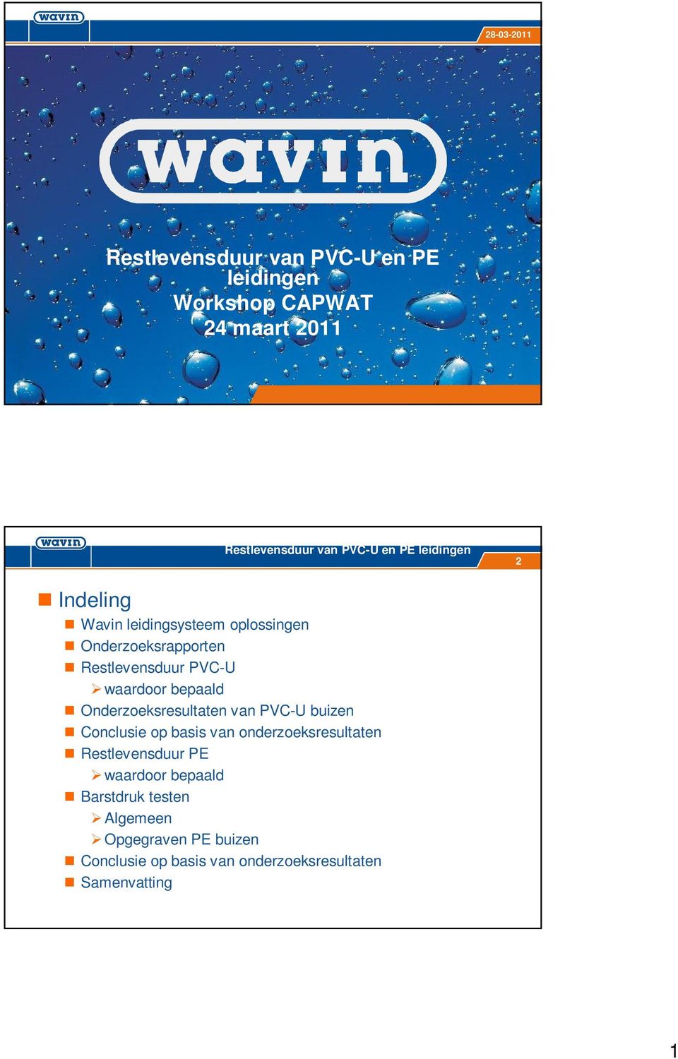 bepaald Onderzoeksresultaten van PVC-U buizen Conclusie op basis van onderzoeksresultaten Restlevensduur PE