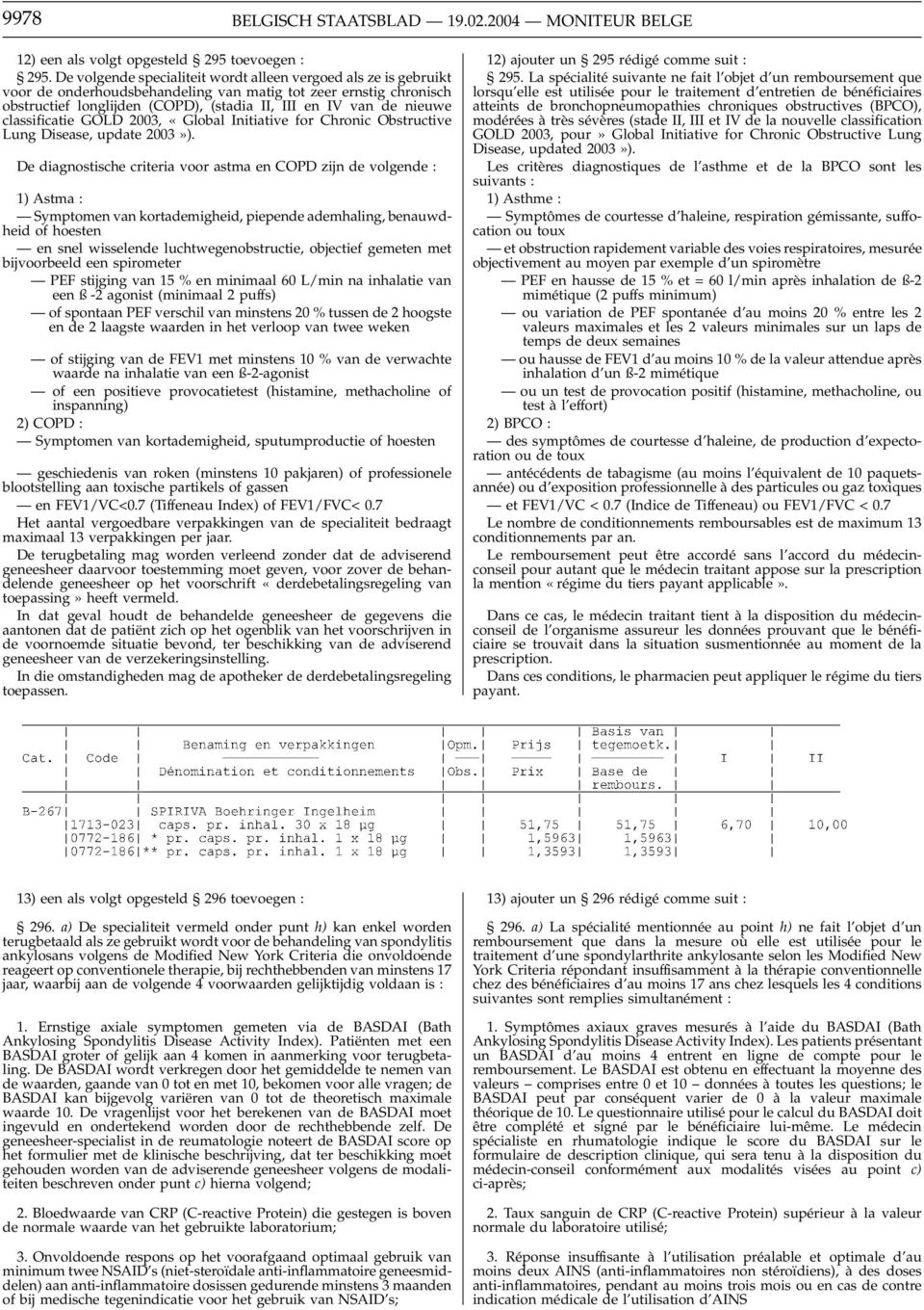 classificatie GOLD 2003, «Global Initiative for Chronic Obstructive Lung Disease, update 2003»).