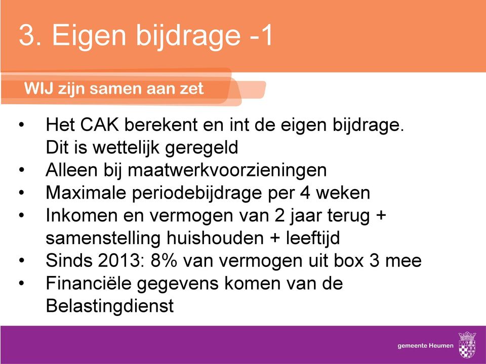 periodebijdrage per 4 weken Inkomen en vermogen van 2 jaar terug + samenstelling