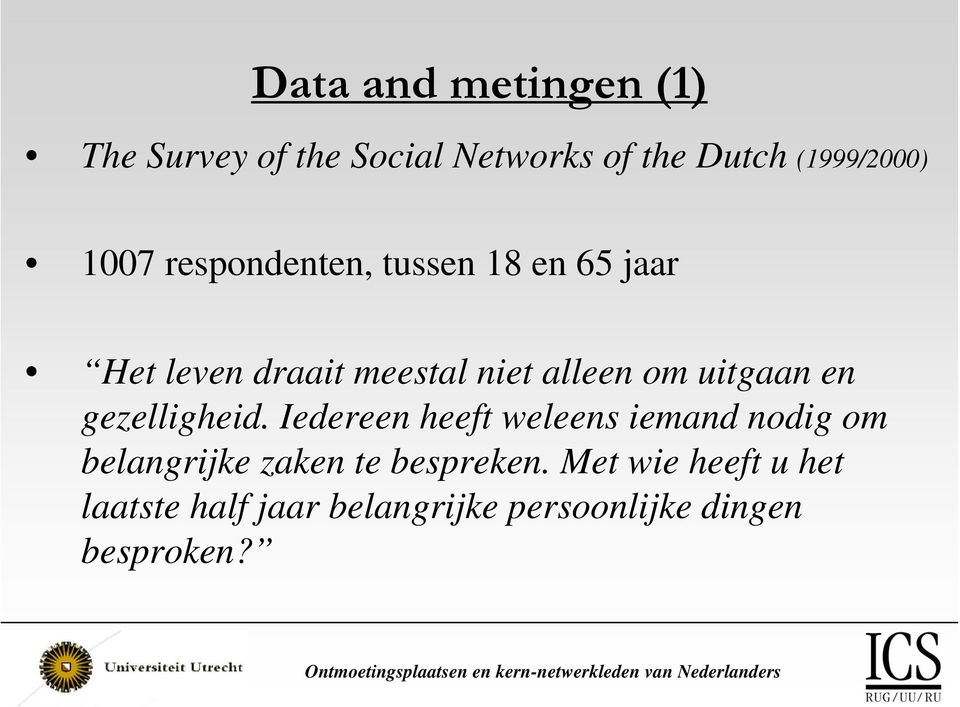 uitgaan en gezelligheid.