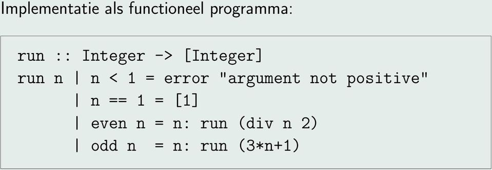 error "argument not positive" n == 1 = [1]