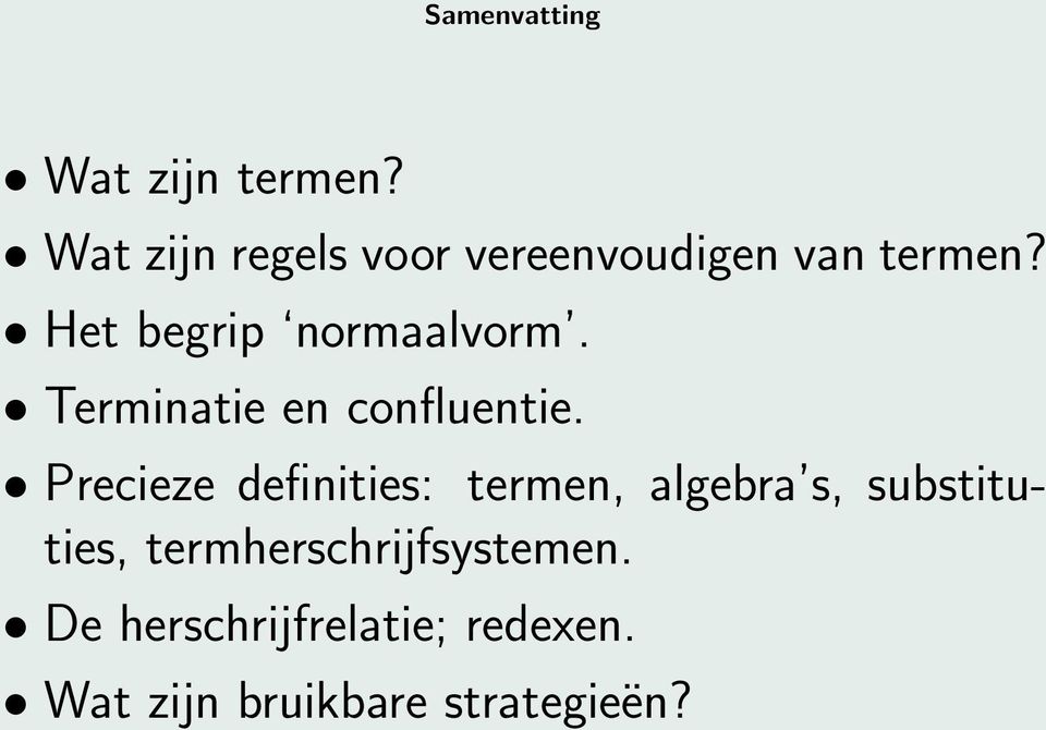 Het begrip normaalvorm. Terminatie en confluentie.