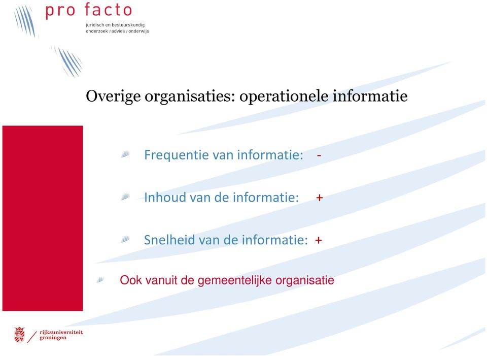 Inhoud van de informatie: + Snelheid van