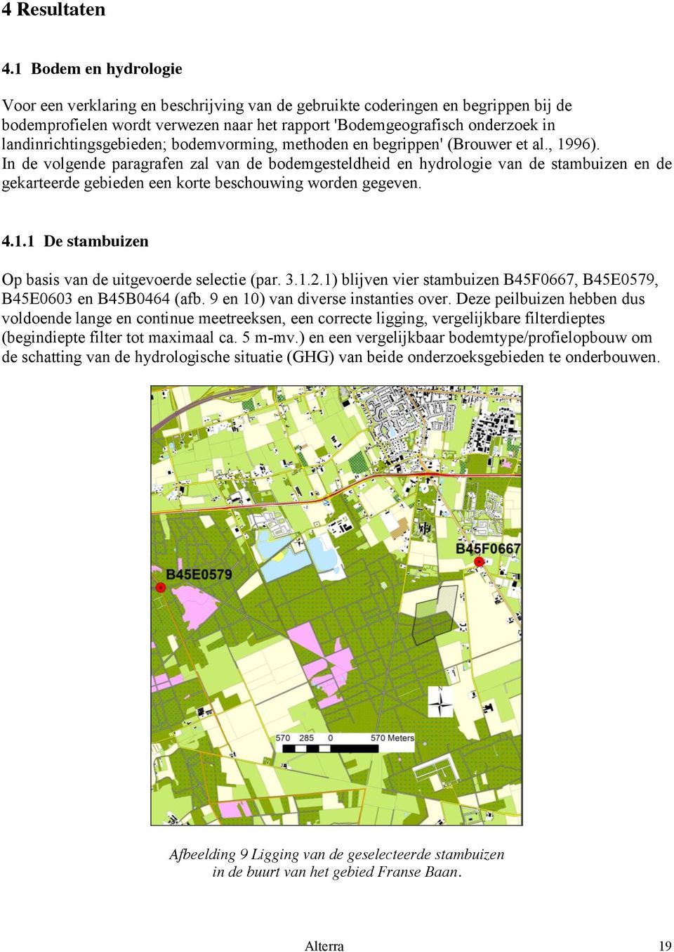 landinrichtingsgebieden; bodemvorming, methoden en begrippen' (Brouwer et al., 1996).