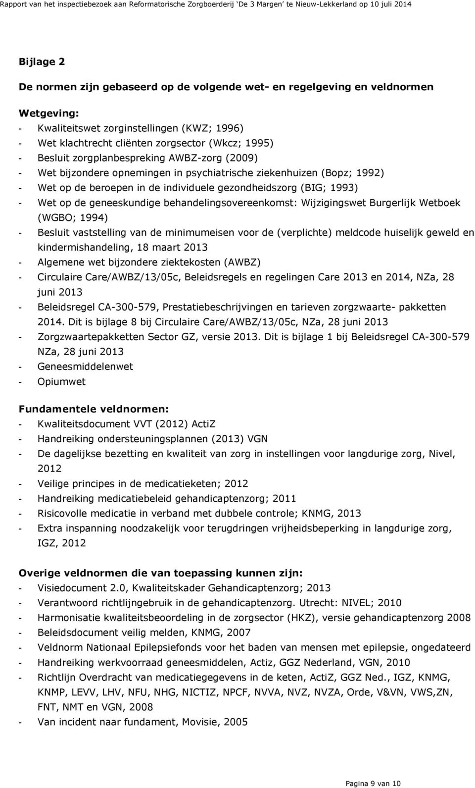 geneeskundige behandelingsovereenkomst: Wijzigingswet Burgerlijk Wetboek (WGBO; 1994) - Besluit vaststelling van de minimumeisen voor de (verplichte) meldcode huiselijk geweld en kindermishandeling,