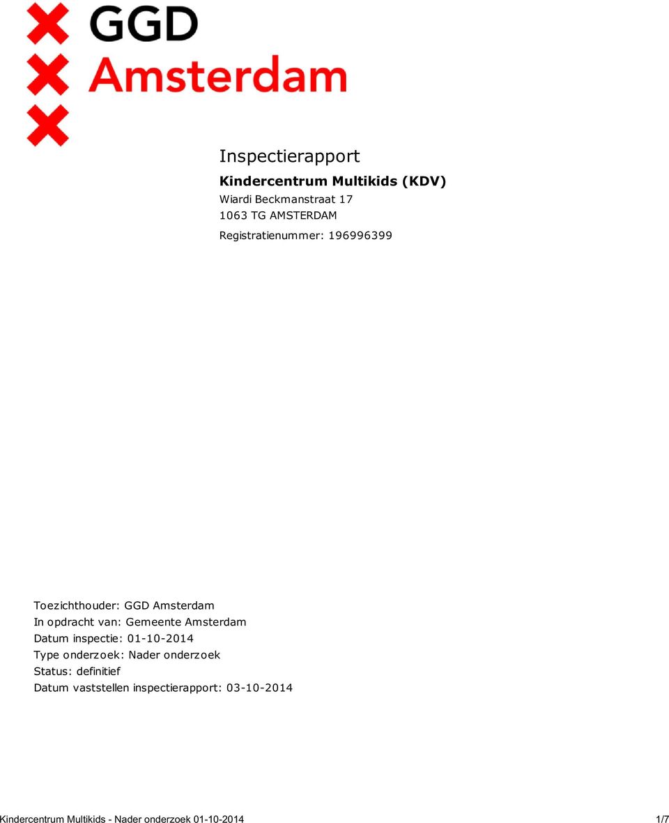Amsterdam Datum inspectie: 01-10-2014 Type onderzoek: Nader onderzoek Status: definitief
