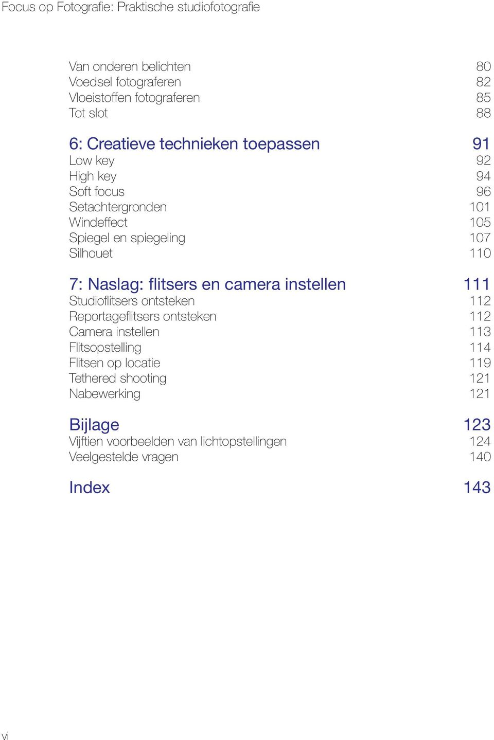 7: Naslag: flitsers en camera instellen 111 Studioflitsers ontsteken 112 Reportageflitsers ontsteken 112 Camera instellen 113 Flitsopstelling 114