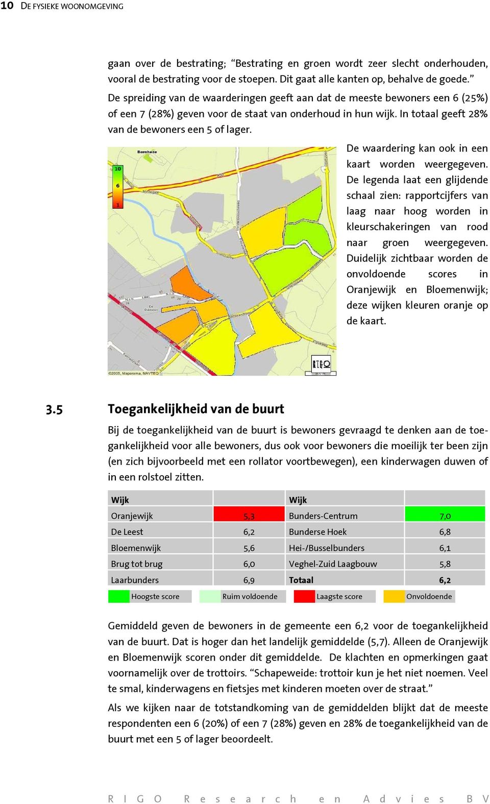 De waardering kan ook in een kaart worden weergegeven. De legenda laat een glijdende schaal zien: rapportcijfers van laag naar hoog worden in kleurschakeringen van rood naar groen weergegeven.