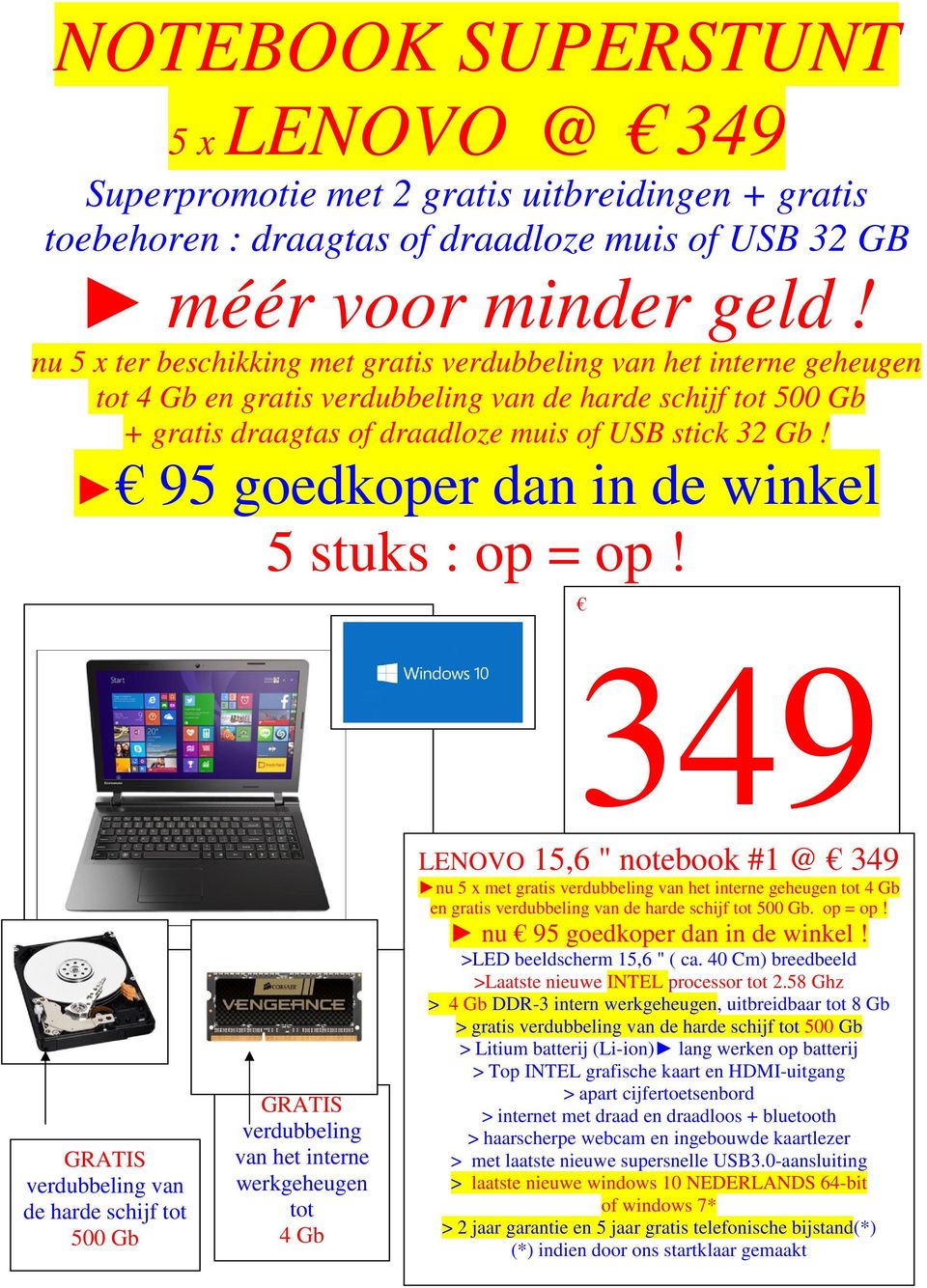 95 goedkoper dan in de winkel 5 stuks : op = op!