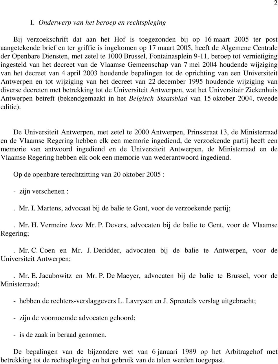 wijziging van het decreet van 4 april 2003 houdende bepalingen tot de oprichting van een Universiteit Antwerpen en tot wijziging van het decreet van 22 december 1995 houdende wijziging van diverse