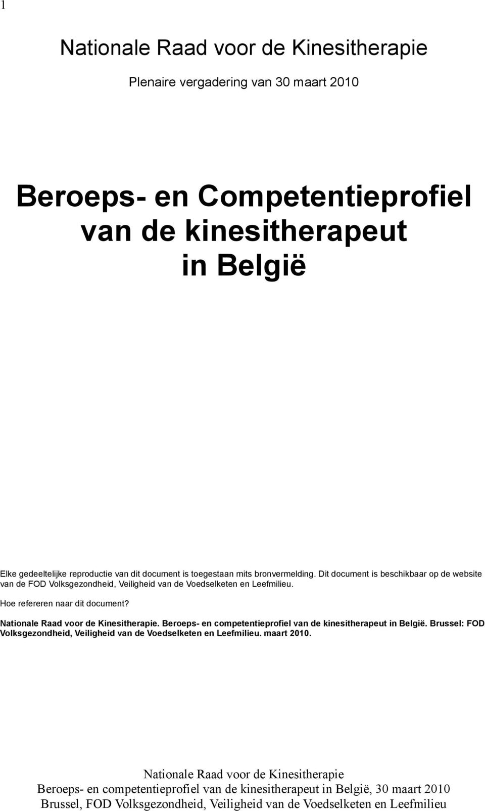Hoe refereren naar dit document?. Beroeps- en competentieprofiel van de kinesitherapeut in België.