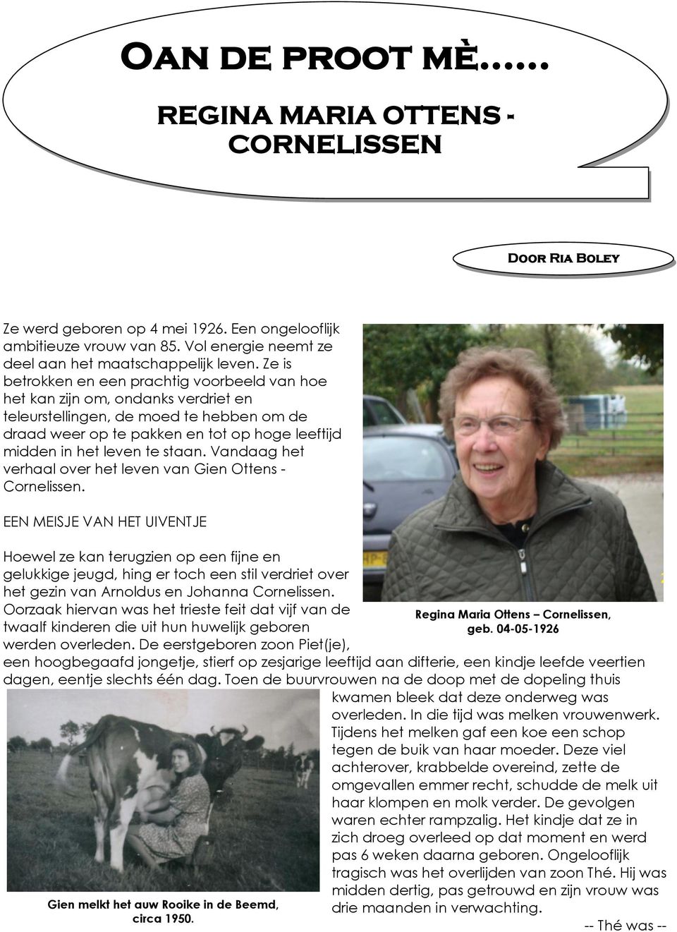 staan. Vandaag het verhaal over het leven van Gien Ottens - Cornelissen.
