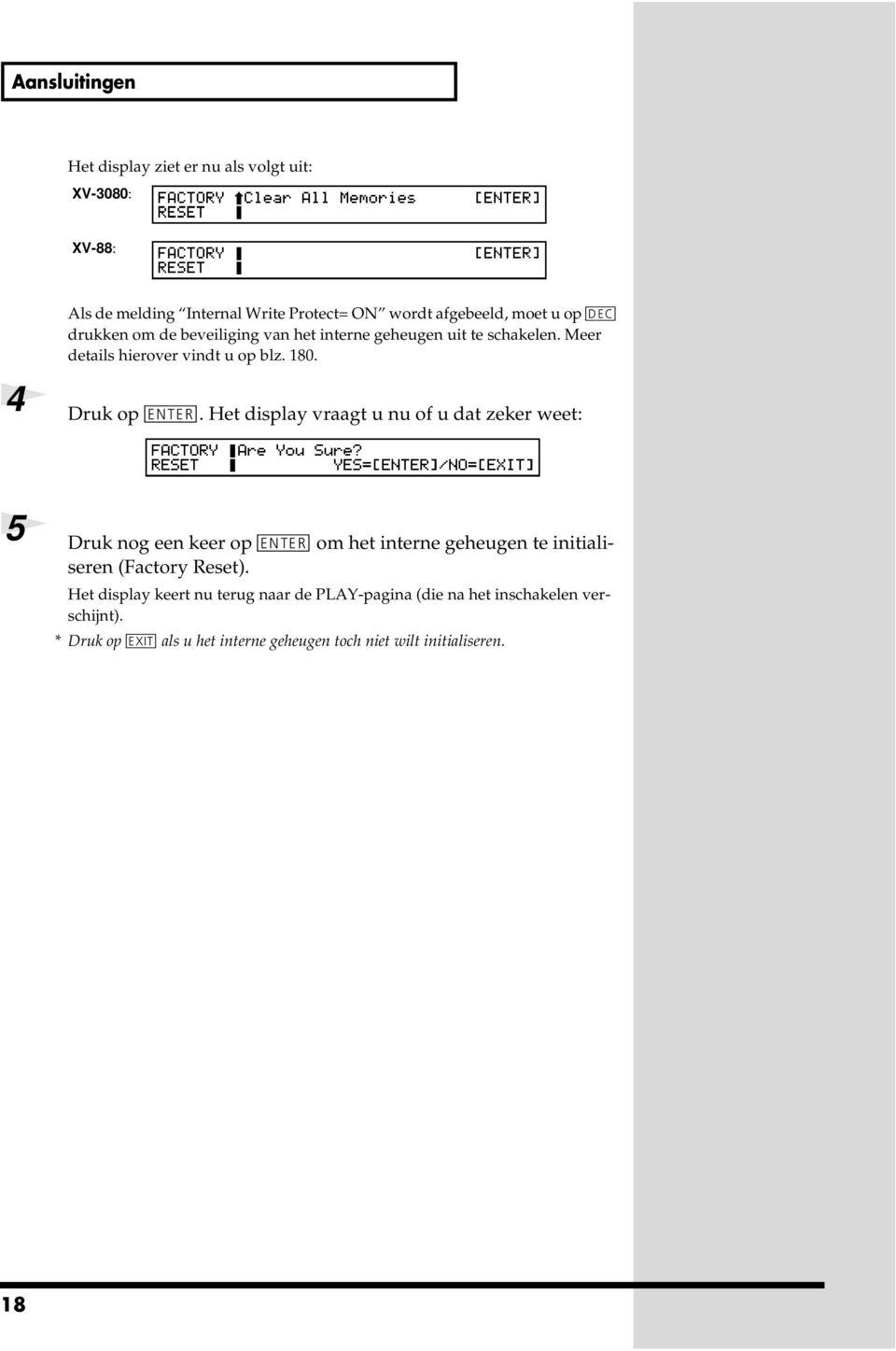 Het display vraagt u nu of u dat zeker weet: 5 Druk nog een keer op [ENER] om het interne geheugen te initialiseren (Factory Reset).