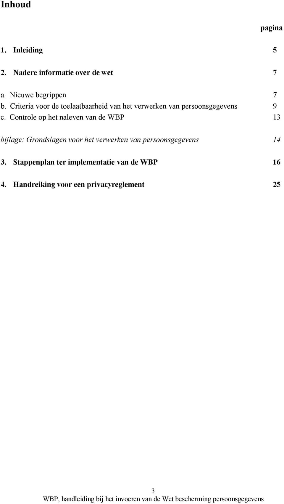Controle op het naleven van de WBP 13 bijlage: Grondslagen voor het verwerken van