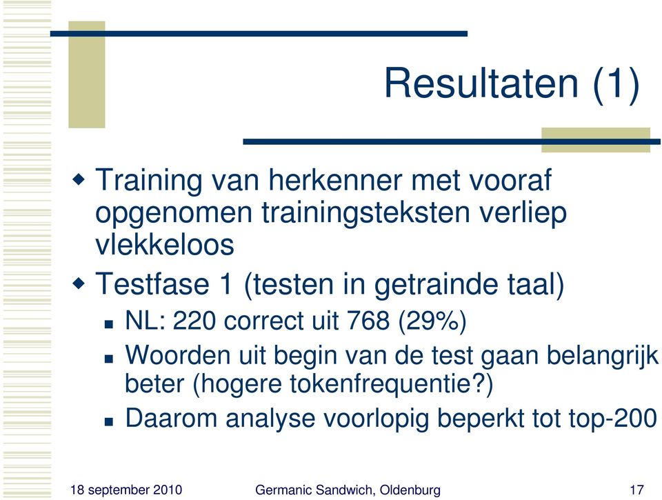 Woorden uit begin van de test gaan belangrijk beter (hogere tokenfrequentie?