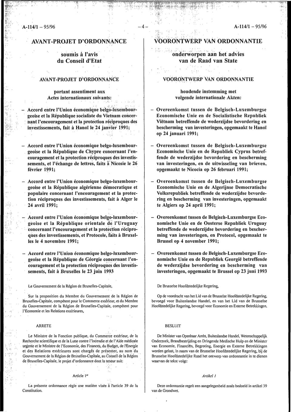 aux Actes internationaux suivants: Accord entre l'union économique belgo-ïuxemboiirgeoise investissements, fait à Hanoi' le 24 janvier - et l'échange de lettres, faits a Nicosie le 26 février -