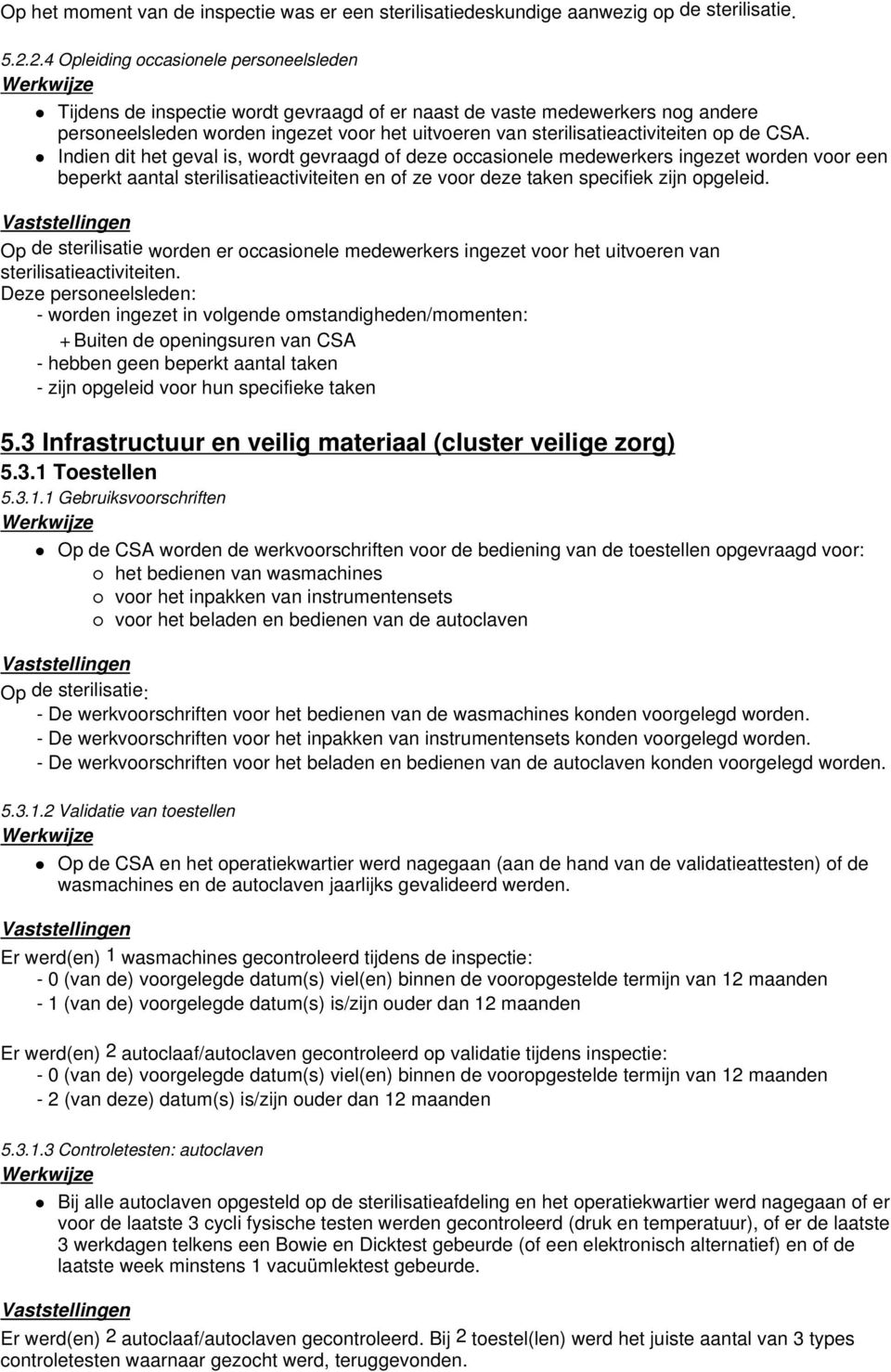 sterilisatieactiviteiten op de CSA.