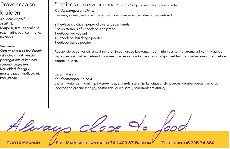 Kerrieblad, fenegriek, mosterdzaad, knoflook, ui, komijnzaad 5 spices CHINEES VIJF KRUIDENPOEDER - Cinq Epices - Five Spice Powder Kruidenmengsel uit China.